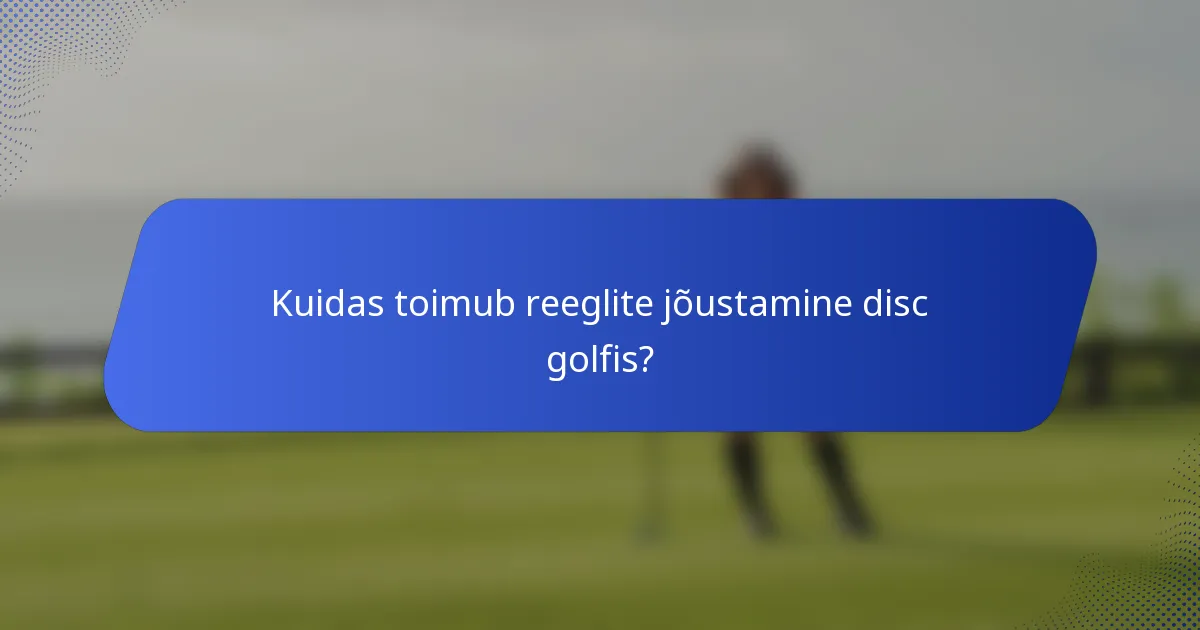 Kuidas toimub reeglite jõustamine disc golfis?