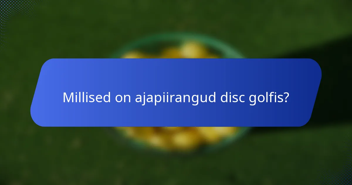 Millised on ajapiirangud disc golfis?