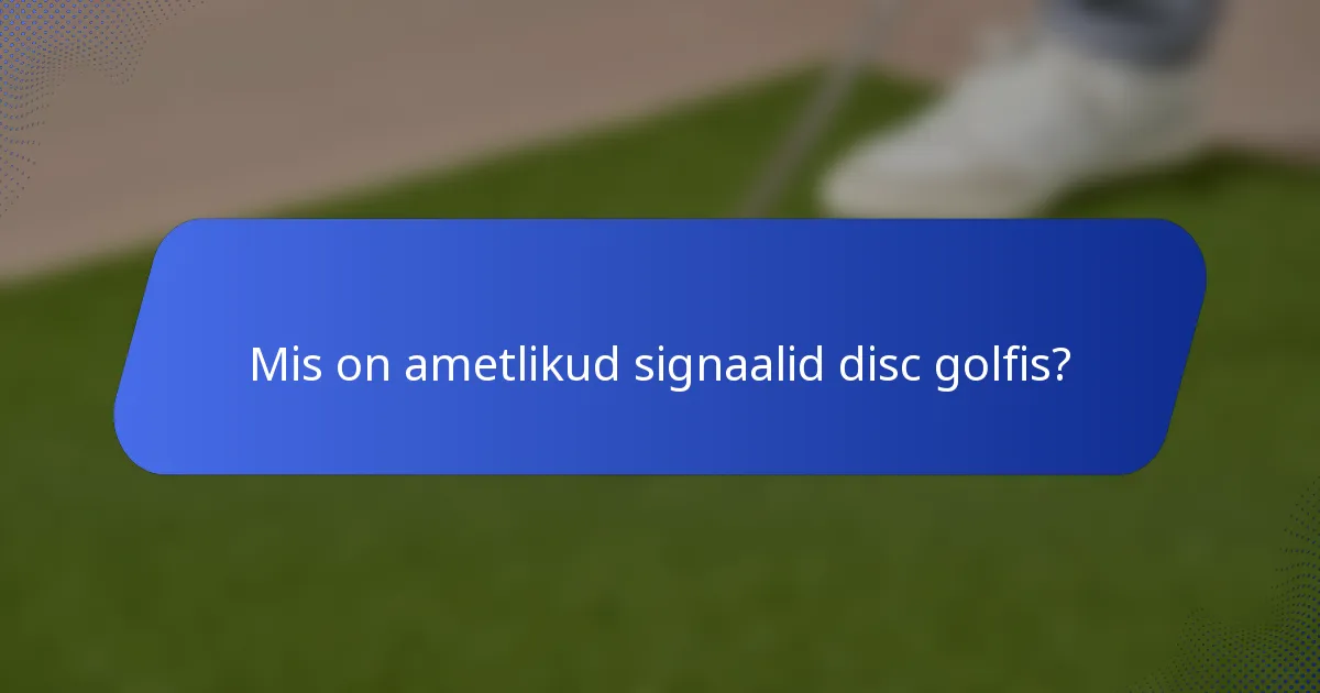 Mis on ametlikud signaalid disc golfis?